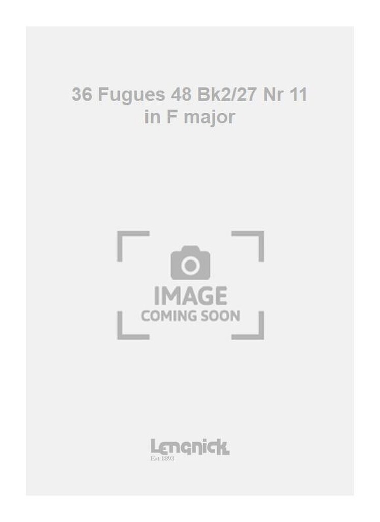 36 Fugues 48 Bk2/27 Nr 11 in F major